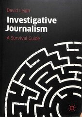 Investigative Journalism: A Survival Guide 1st ed. 2019 cena un informācija | Sociālo zinātņu grāmatas | 220.lv