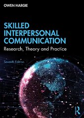 Skilled Interpersonal Communication: Research, Theory and Practice 7th edition cena un informācija | Sociālo zinātņu grāmatas | 220.lv