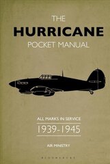 Hurricane Pocket Manual: All marks in service 1939-45 cena un informācija | Sociālo zinātņu grāmatas | 220.lv