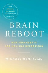 Brain Reboot: New Treatments for Healing Depression cena un informācija | Sociālo zinātņu grāmatas | 220.lv