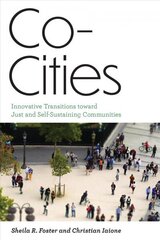 Co-Cities: Innovative Transitions Toward Just and Self-Sustaining Communities цена и информация | Книги по социальным наукам | 220.lv