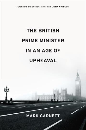 British Prime Minister in an Age of Upheaval цена и информация | Sociālo zinātņu grāmatas | 220.lv