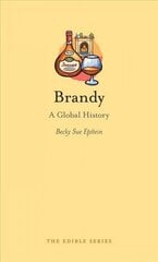 Brandy: A Global History цена и информация | Книги по социальным наукам | 220.lv