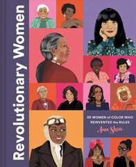 Revolutionary Women: 50 Women of Color who Reinvented the Rules цена и информация | Книги по социальным наукам | 220.lv