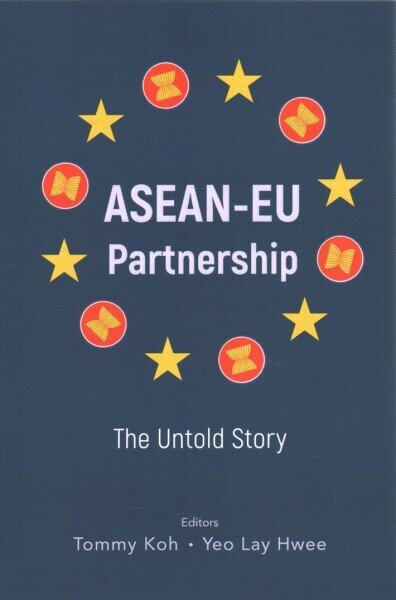Asean-eu Partnership: The Untold Story cena un informācija | Sociālo zinātņu grāmatas | 220.lv