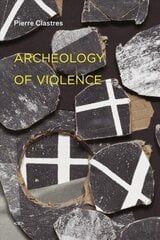 Archeology of Violence new edition cena un informācija | Sociālo zinātņu grāmatas | 220.lv