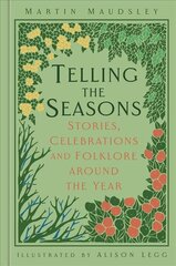Telling the Seasons: Stories, Celebrations and Folklore around the Year цена и информация | Книги по социальным наукам | 220.lv