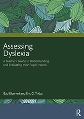 Assessing Dyslexia: A Teacher's Guide to Understanding and Evaluating their Pupils' Needs цена и информация | Книги по социальным наукам | 220.lv