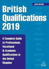 British Qualifications 2019: A Complete Guide to Professional, Vocational and Academic Qualifications in the United Kingdom 49th Revised edition cena un informācija | Sociālo zinātņu grāmatas | 220.lv