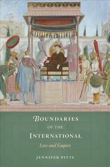 Boundaries of the International: Law and Empire cena un informācija | Sociālo zinātņu grāmatas | 220.lv