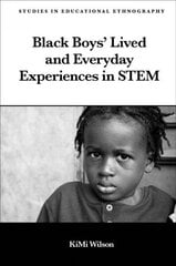 Black Boys' Lived and Everyday Experiences in STEM cena un informācija | Sociālo zinātņu grāmatas | 220.lv