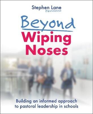 Beyond Wiping Noses: Building an informed approach to pastoral leadership in schools цена и информация | Sociālo zinātņu grāmatas | 220.lv