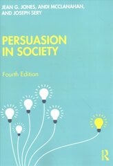 Persuasion in Society 4th edition цена и информация | Книги по социальным наукам | 220.lv