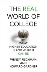 Real World of College: What Higher Education Is and What It Can Be цена и информация | Книги по социальным наукам | 220.lv