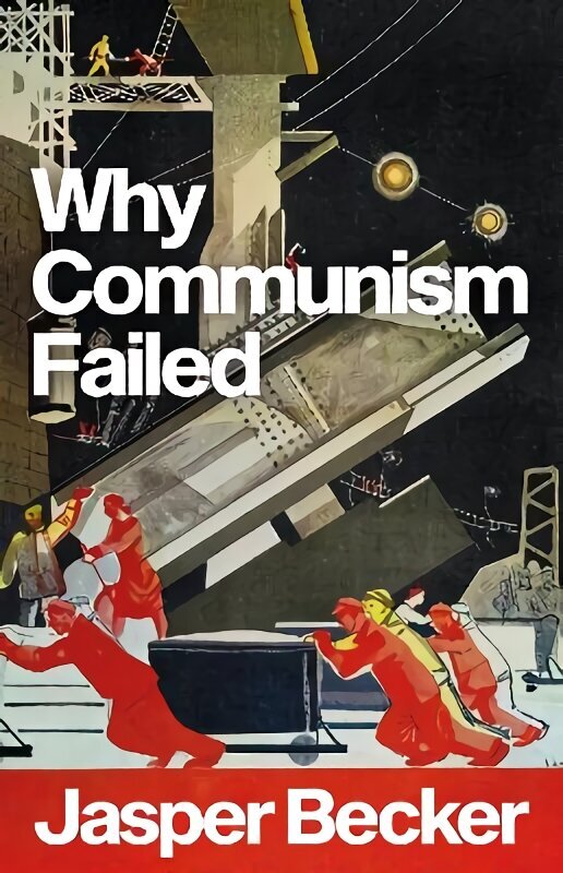 Why Communism Failed цена и информация | Sociālo zinātņu grāmatas | 220.lv