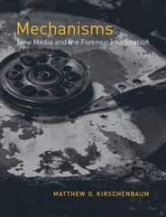 Mechanisms: New Media and the Forensic Imagination cena un informācija | Sociālo zinātņu grāmatas | 220.lv