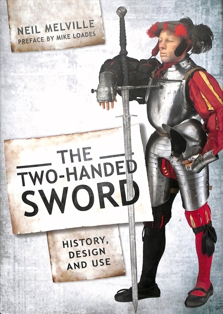 Two Handed Sword History, Design and Use cena un informācija | Sociālo zinātņu grāmatas | 220.lv