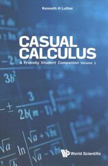 Casual Calculus: A Friendly Student Companion - Volume 1 цена и информация | Книги по экономике | 220.lv