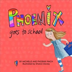 Phoenix Goes to School: A Story to Support Transgender and Gender Diverse Children cena un informācija | Grāmatas mazuļiem | 220.lv