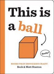 Books That Drive Kids CRAZY!: This is a Ball цена и информация | Книги для малышей | 220.lv