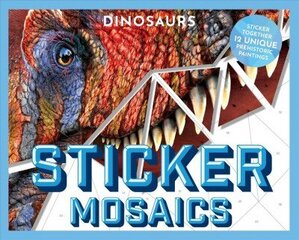 Sticker Mosaics: Dinosaurs: Puzzle Together 12 Unique Prehistoric Designs цена и информация | Книги для самых маленьких | 220.lv