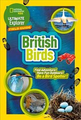 Ultimate Explorer Field Guides British Birds: Find Adventure! Have Fun Outdoors! be a Bird Spotter! cena un informācija | Grāmatas mazuļiem | 220.lv