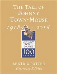 Tale of Johnny Town Mouse Gold Centenary Edition cena un informācija | Grāmatas mazuļiem | 220.lv