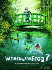 Where is the Frog?: A Children's Book Inspired by Claude Monet цена и информация | Книги для малышей | 220.lv