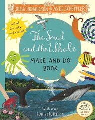 Snail and the Whale Make and Do Book cena un informācija | Grāmatas mazuļiem | 220.lv