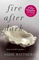 Fire After Dark (After Dark Book 1): A passionate romance and unforgettable love story cena un informācija | Fantāzija, fantastikas grāmatas | 220.lv