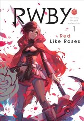 RWBY: Official Manga Anthology, Vol. 1: RED LIKE ROSES цена и информация | Фантастика, фэнтези | 220.lv