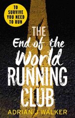 End of the World Running Club: The ultimate race against time post-apocalyptic thriller cena un informācija | Fantāzija, fantastikas grāmatas | 220.lv