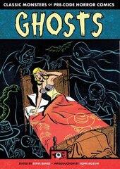 Ghosts: Classic Monsters of Pre-Code Horror Comics: Classic Monsters of Pre-Code Horror Comics cena un informācija | Fantāzija, fantastikas grāmatas | 220.lv