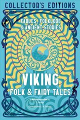 Viking Folk & Fairy Tales: Ancient Wisdom, Fables & Folkore cena un informācija | Fantāzija, fantastikas grāmatas | 220.lv