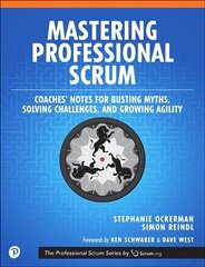 Mastering Professional Scrum: A Practitioners Guide to Overcoming Challenges and Maximizing the Benefits   of Agility цена и информация | Книги по экономике | 220.lv