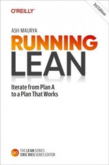Running Lean: Iterate from Plan A to a Plan That Works 3rd Revised edition cena un informācija | Ekonomikas grāmatas | 220.lv
