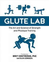 Glute Lab: The Art and Science of Strength and Physique Training cena un informācija | Pašpalīdzības grāmatas | 220.lv