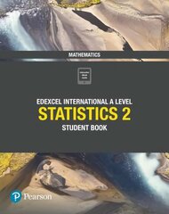 Pearson Edexcel International A Level Mathematics Statistics 2 Student Book цена и информация | Книги по экономике | 220.lv