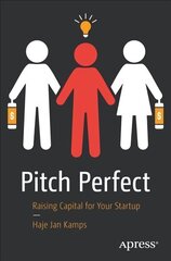 Pitch Perfect: Raising Capital for Your Startup 1st ed. цена и информация | Книги по экономике | 220.lv