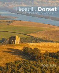 Beautiful Dorset: A Portrait of a County cena un informācija | Ceļojumu apraksti, ceļveži | 220.lv