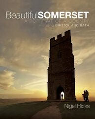 Beautiful Somerset: A Portrait of a County, including Bristol and Bath цена и информация | Путеводители, путешествия | 220.lv