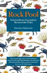 Rock Pool: Extraordinary Encounters Between the Tides цена и информация | Книги об искусстве | 220.lv