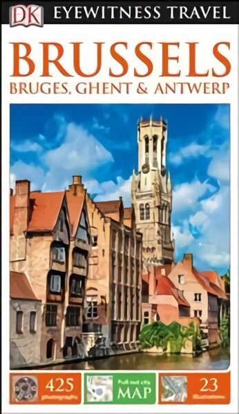 DK Eyewitness Brussels, Bruges, Ghent and Antwerp 2nd edition cena un informācija | Ceļojumu apraksti, ceļveži | 220.lv