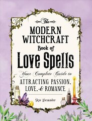Modern Witchcraft Book of Love Spells: Your Complete Guide to Attracting Passion, Love, and Romance cena un informācija | Pašpalīdzības grāmatas | 220.lv