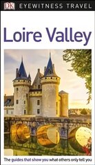 DK Eyewitness Loire Valley 2nd edition цена и информация | Путеводители, путешествия | 220.lv