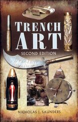 Trench Art 2nd Revised edition cena un informācija | Vēstures grāmatas | 220.lv