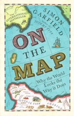 On The Map: Why the world looks the way it does Main цена и информация | Путеводители, путешествия | 220.lv