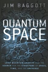 Quantum Space: Loop Quantum Gravity and the Search for the Structure of Space, Time, and the Universe цена и информация | Книги по экономике | 220.lv