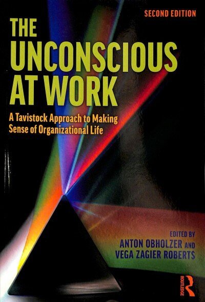 Unconscious at Work: A Tavistock Approach to Making Sense of Organizational Life 2nd edition цена и информация | Sociālo zinātņu grāmatas | 220.lv