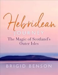 Hebridean Journey: The Magic of Scotland's Outer Isles cena un informācija | Ceļojumu apraksti, ceļveži | 220.lv